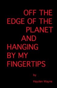 offtheedgeoftheplanetandhangingbymyfingertips